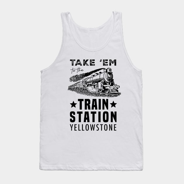 Yellowstone - Take 'Em to The Train Station - Men's Short Sleeve Graphic T-Shirt Tank Top by Treshr